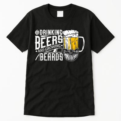 Drinking Beers And Growing Beards Funny Drinking Party Tall T-Shirt