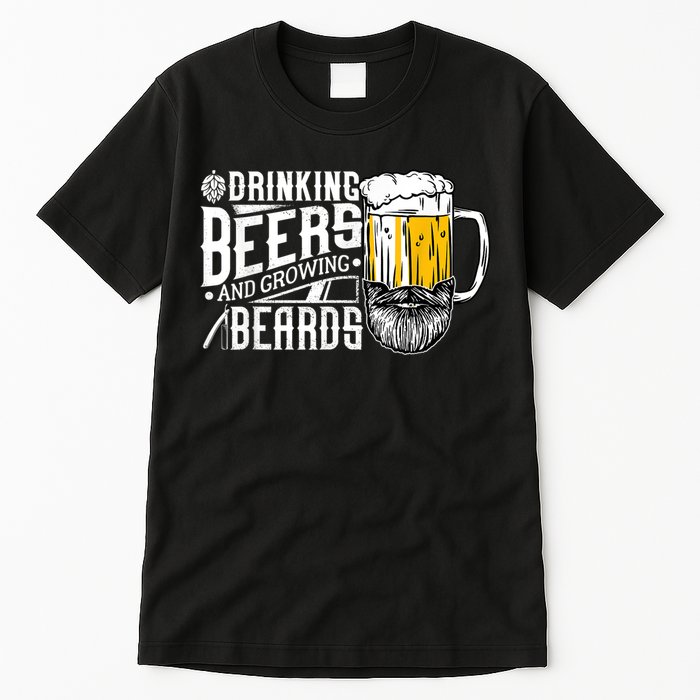 Drinking Beers And Growing Beards Funny Drinking Party Tall T-Shirt