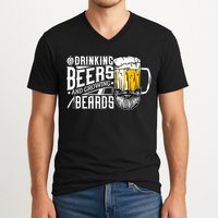 Drinking Beers And Growing Beards Funny Drinking Party V-Neck T-Shirt