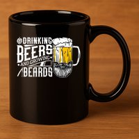 Drinking Beers And Growing Beards Funny Drinking Party 11oz C Handle Ceramic Mug