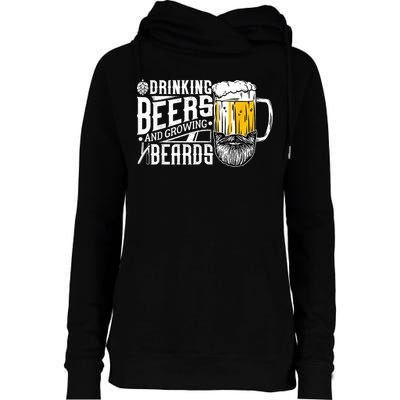 Drinking Beers And Growing Beards Funny Drinking Party Womens Funnel Neck Pullover Hood