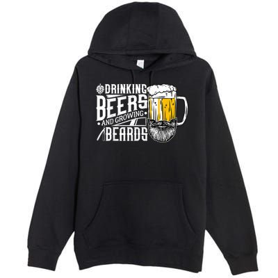 Drinking Beers And Growing Beards Funny Drinking Party Premium Pullover Hoodie