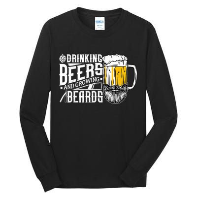 Drinking Beers And Growing Beards Funny Drinking Party Tall Long Sleeve T-Shirt