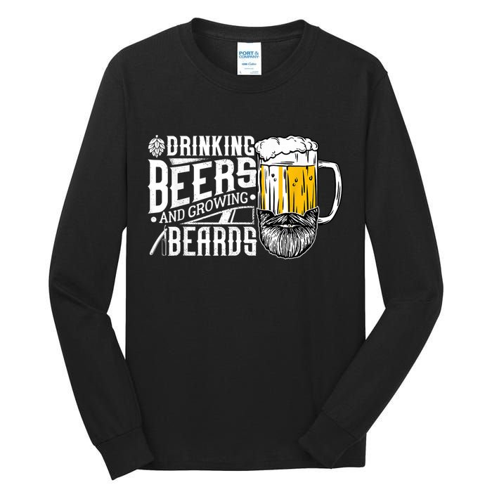 Drinking Beers And Growing Beards Funny Drinking Party Tall Long Sleeve T-Shirt