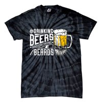 Drinking Beers And Growing Beards Funny Drinking Party Tie-Dye T-Shirt