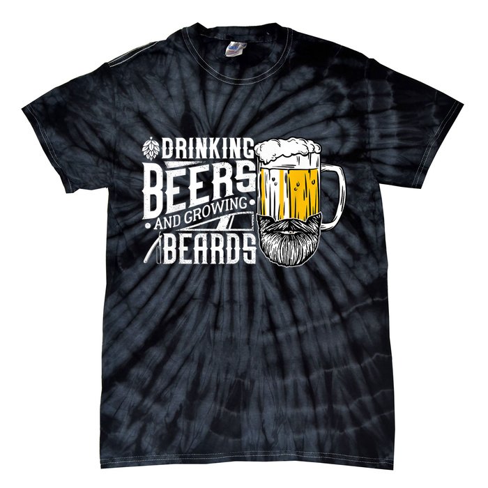 Drinking Beers And Growing Beards Funny Drinking Party Tie-Dye T-Shirt