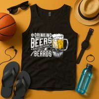 Drinking Beers And Growing Beards Funny Drinking Party Tank Top