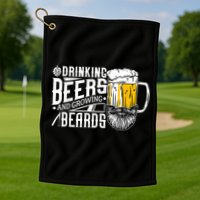 Drinking Beers And Growing Beards Funny Drinking Party Golf Towel