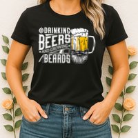 Drinking Beers And Growing Beards Funny Drinking Party Womens T-Shirt