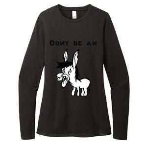 Don't Be A Donkey Womens CVC Long Sleeve Shirt