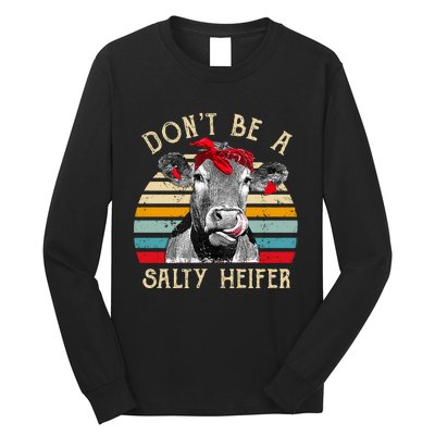 DonT Be A Salty Heifer Cow Lover Long Sleeve Shirt