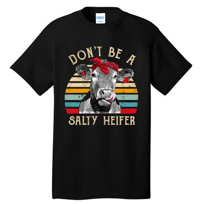 DonT Be A Salty Heifer Cow Lover Tall T-Shirt