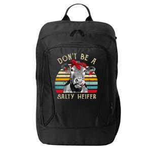 DonT Be A Salty Heifer Cow Lover City Backpack