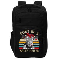 DonT Be A Salty Heifer Cow Lover Impact Tech Backpack