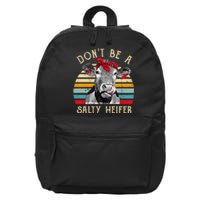 DonT Be A Salty Heifer Cow Lover 16 in Basic Backpack