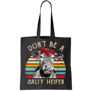 DonT Be A Salty Heifer Cow Lover Tote Bag