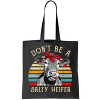 DonT Be A Salty Heifer Cow Lover Tote Bag