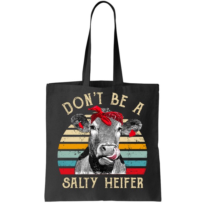 DonT Be A Salty Heifer Cow Lover Tote Bag