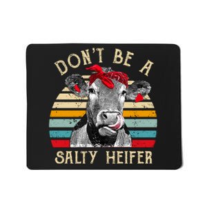 DonT Be A Salty Heifer Cow Lover Mousepad