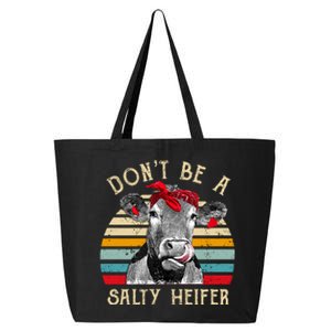 DonT Be A Salty Heifer Cow Lover 25L Jumbo Tote