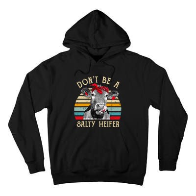 DonT Be A Salty Heifer Cow Lover Tall Hoodie