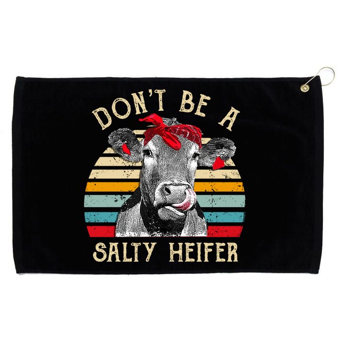 DonT Be A Salty Heifer Cow Lover Grommeted Golf Towel