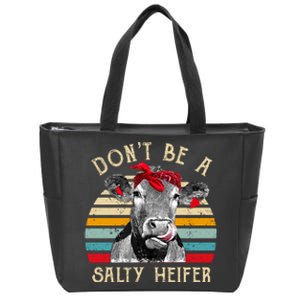 DonT Be A Salty Heifer Cow Lover Zip Tote Bag