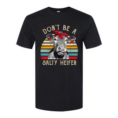 DonT Be A Salty Heifer Cow Lover Softstyle® CVC T-Shirt