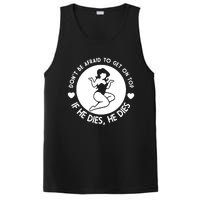 Don't Be Afraid To Get On Top If He Dies He Dies PosiCharge Competitor Tank