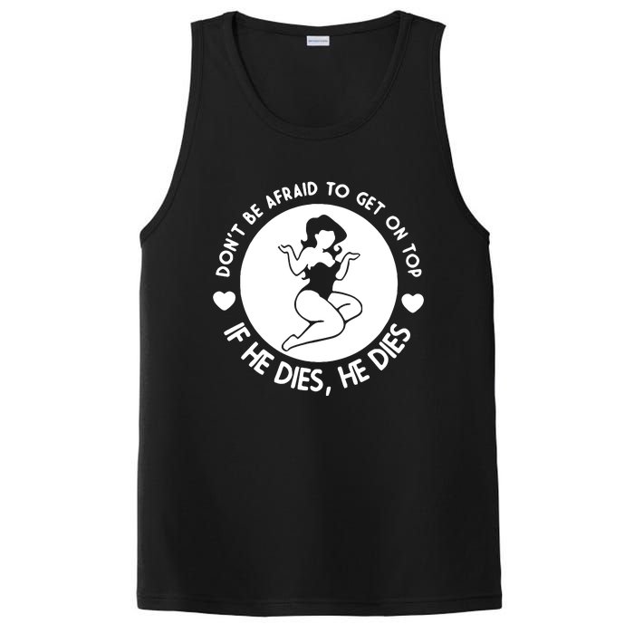 Don't Be Afraid To Get On Top If He Dies He Dies PosiCharge Competitor Tank