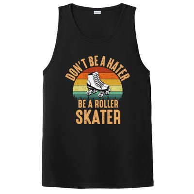 Don't Be A Hater Be A Roller Skater Roller Skate Great Gift PosiCharge Competitor Tank