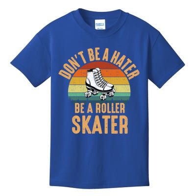 Don't Be A Hater Be A Roller Skater Roller Skate Great Gift Kids T-Shirt