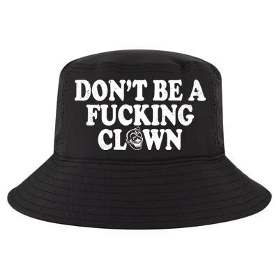 Don't Be A Fucking Clown Funny Cool Comfort Performance Bucket Hat