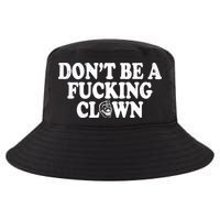 Don't Be A Fucking Clown Funny Cool Comfort Performance Bucket Hat