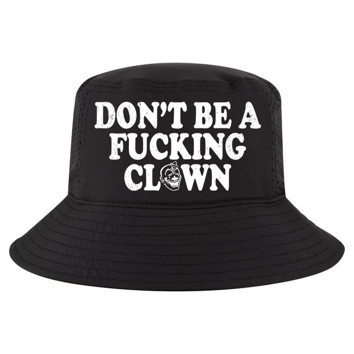 Don't Be A Fucking Clown Funny Cool Comfort Performance Bucket Hat