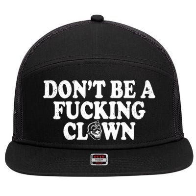 Don't Be A Fucking Clown Funny 7 Panel Mesh Trucker Snapback Hat