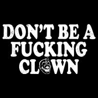 Don't Be A Fucking Clown Funny Backpack
