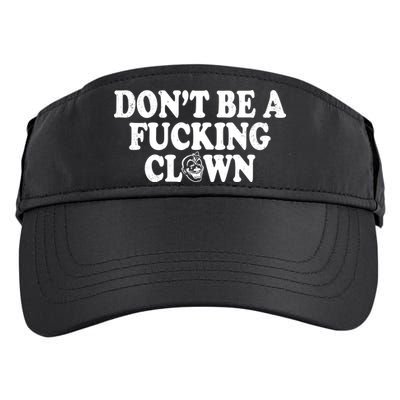 Don't Be A Fucking Clown Funny Adult Drive Performance Visor