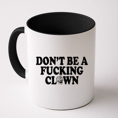 Don't Be A Fucking Clown Funny Mug