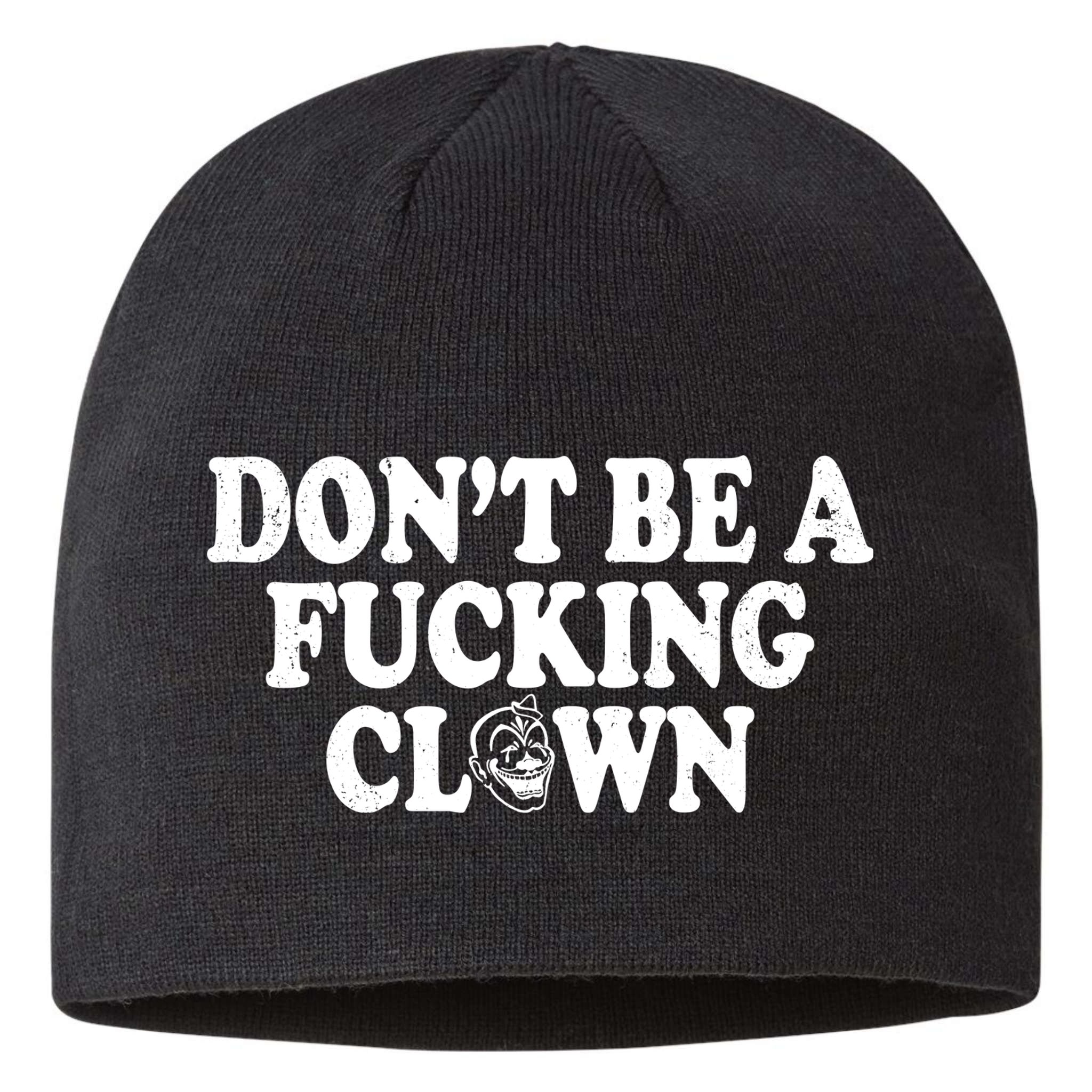 Don't Be A Fucking Clown Funny Sustainable Beanie