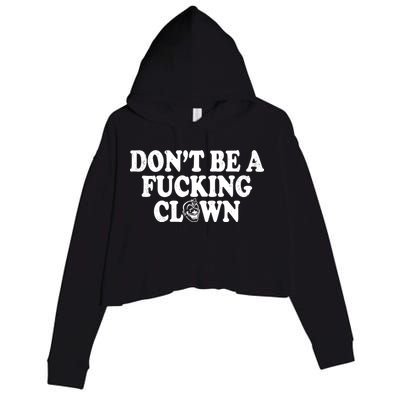 Don't Be A Fucking Clown Funny Crop Fleece Hoodie