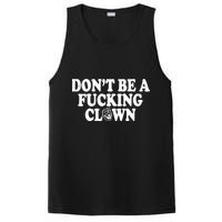 Don't Be A Fucking Clown Funny PosiCharge Competitor Tank