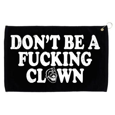 Don't Be A Fucking Clown Funny Grommeted Golf Towel