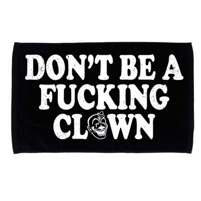Don't Be A Fucking Clown Funny Microfiber Hand Towel