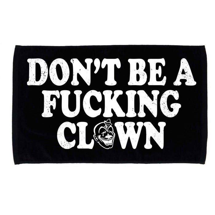 Don't Be A Fucking Clown Funny Microfiber Hand Towel