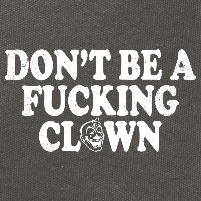 Don't Be A Fucking Clown Funny Cotton Canvas Backpack