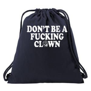 Don't Be A Fucking Clown Funny Drawstring Bag