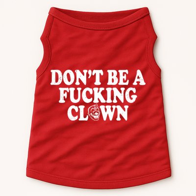 Don't Be A Fucking Clown Funny Doggie Tank