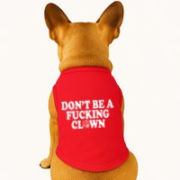 Don't Be A Fucking Clown Funny Doggie Tank