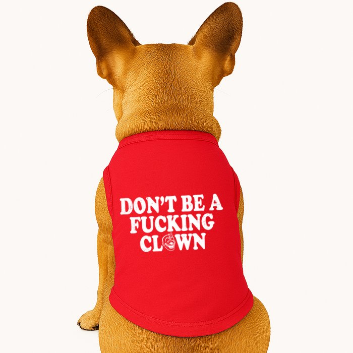 Don't Be A Fucking Clown Funny Doggie Tank
